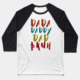 dada daddy dad bruh father's day funny t-shirt Baseball T-Shirt